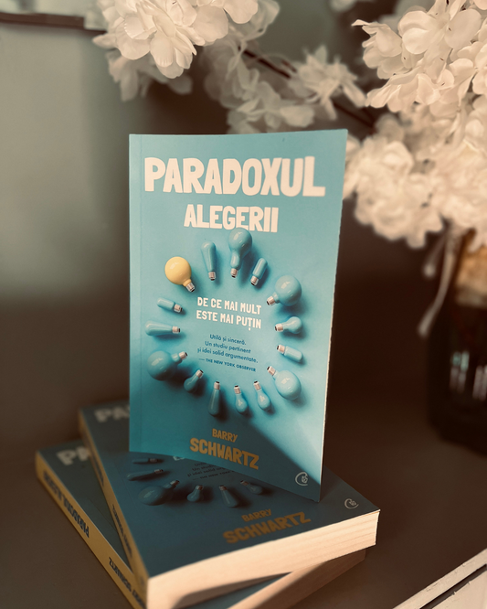 Paradoxul alegerii - Barry Schwartz